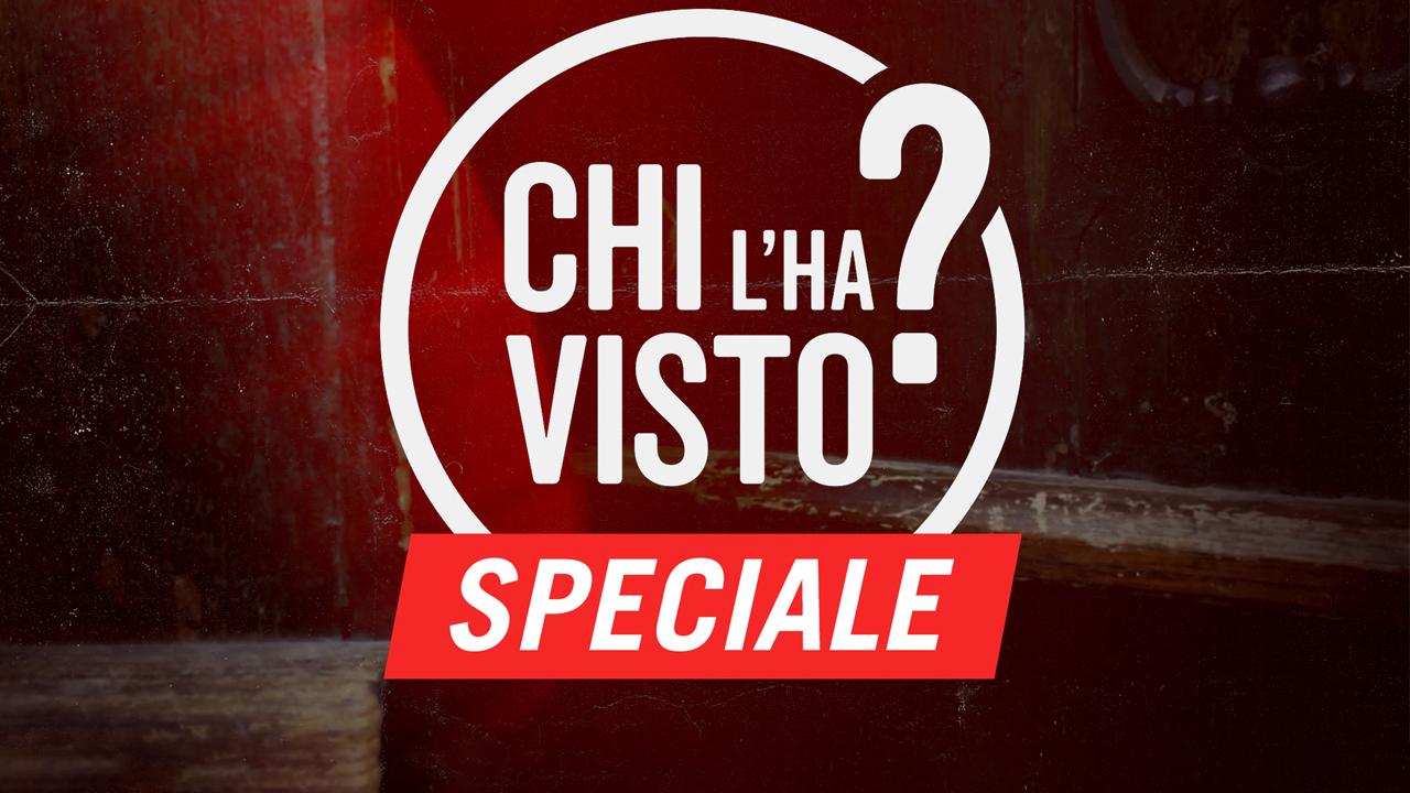 Speciale Chi L Ha Visto Rai Ufficio Stampa